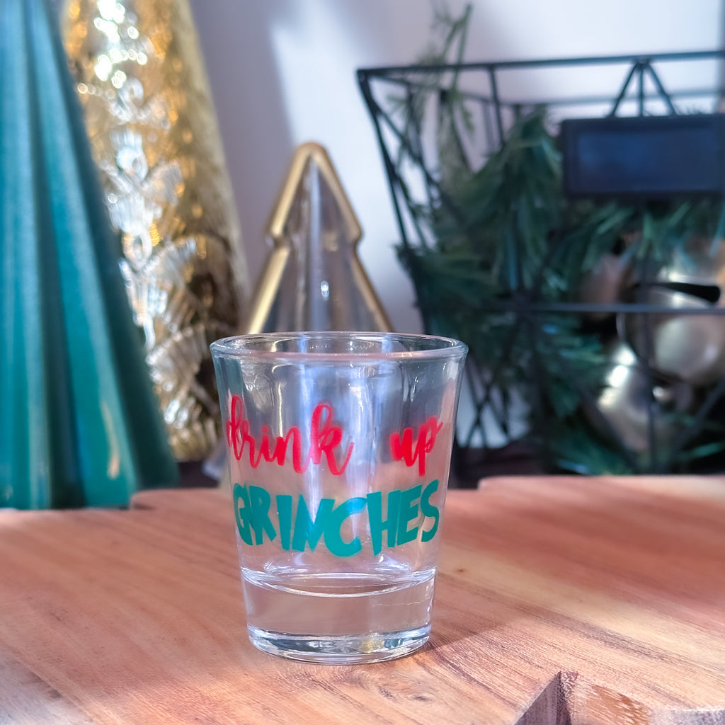 Drink up Grinches Shot Glass