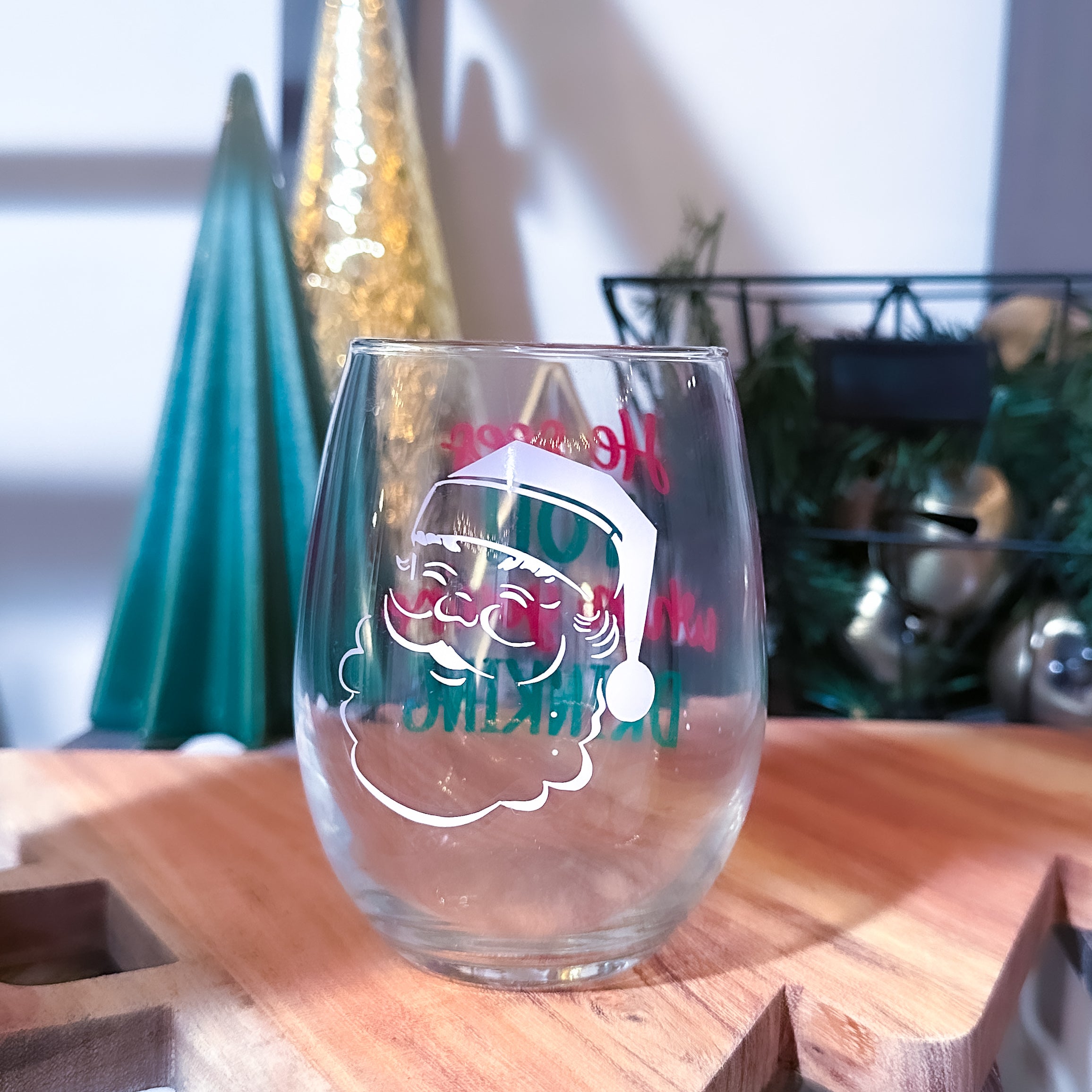 He Sees You When You're Drinking Wine Glass