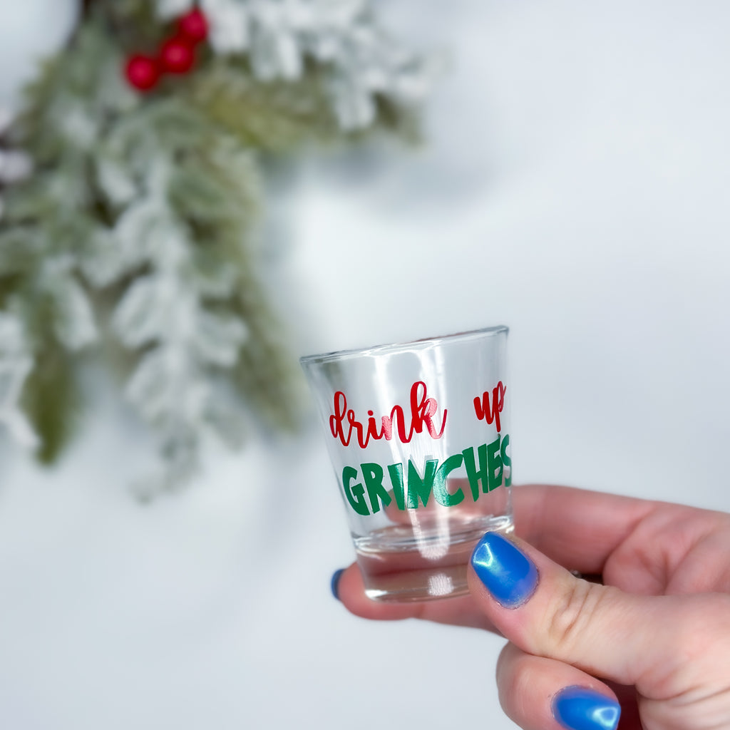 Drink up Grinches Shot Glass