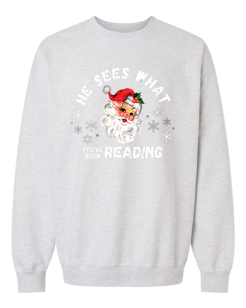 He Sees What You’ve Been Reading Sweatshirt
