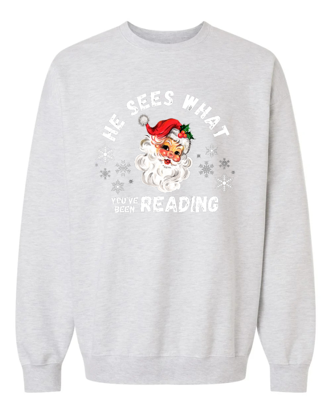 He Sees What You’ve Been Reading Sweatshirt