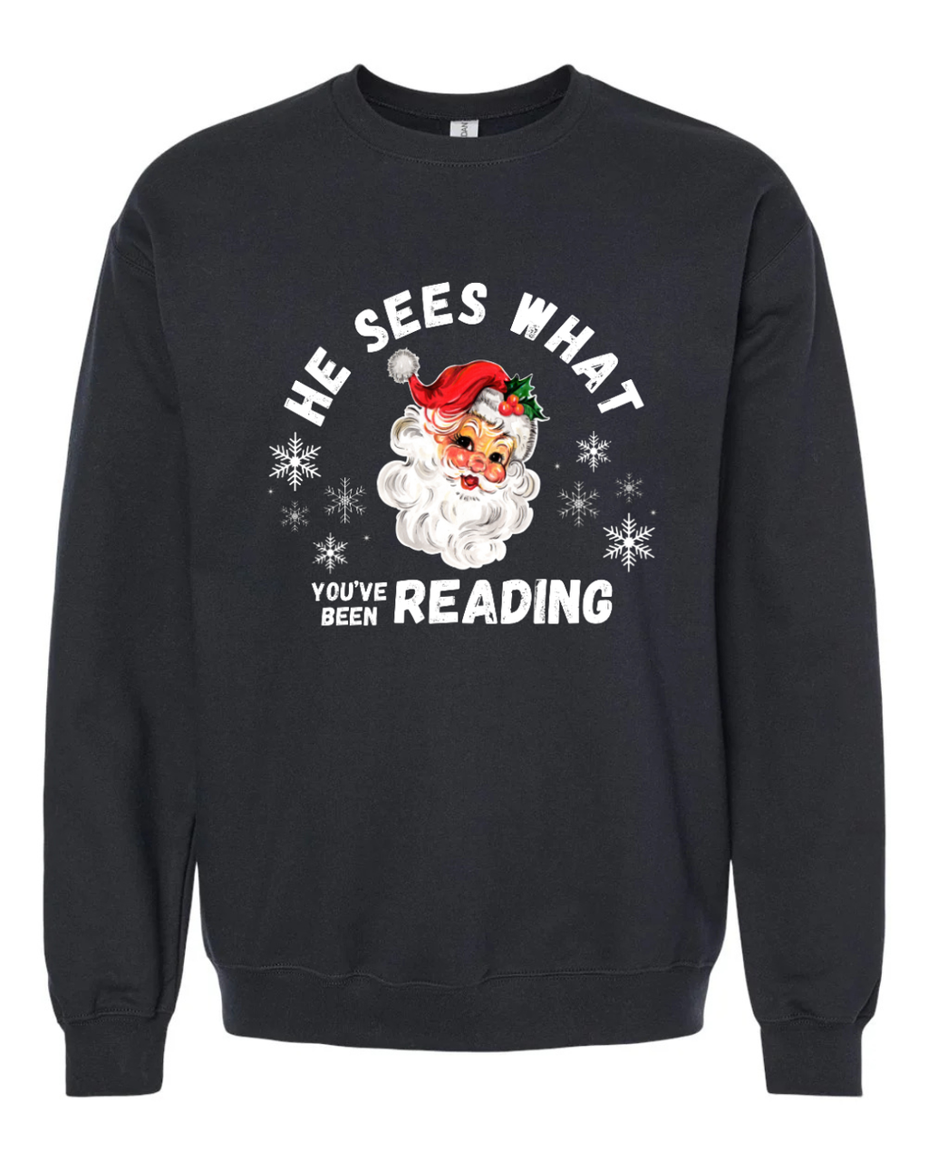 He Sees What You’ve Been Reading Sweatshirt